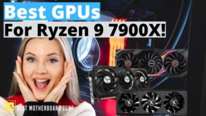 Top 3 Best GPUs For Ryzen 9 7900x For 2025 - Best Motherboard Zone