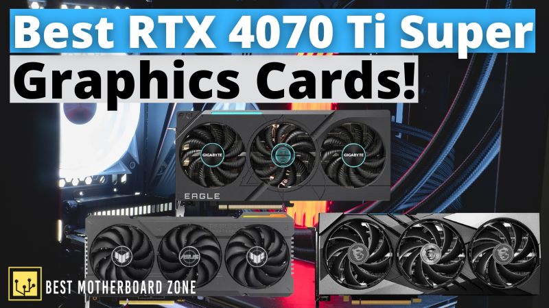 Best RTX 4070 ti Super GPUs