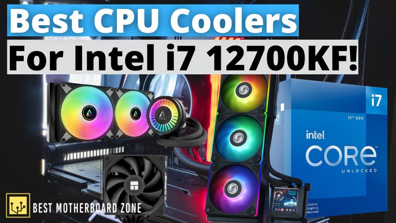 Best CPU Coolers For Intel i7 12700KF